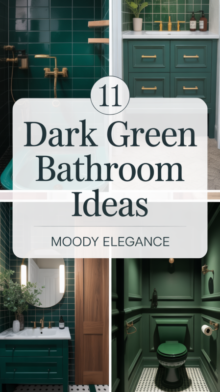 Pinterest pin featuring 11 dark green bathroom ideas including emerald, forest, and moody designs